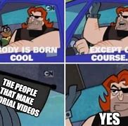 Image result for No One Is Born Cool Meme
