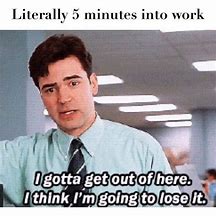 Image result for Trying at Work Meme