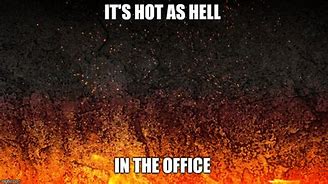 Image result for Its Hot Down Here Hell Meme