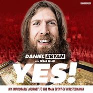 Image result for Daniel Bryan Yes