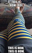 Image result for Fell for the Leggings Meme