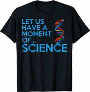 Image result for Science T-Shirts