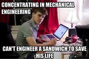 Image result for Mechanics and Software Engineer Memes