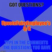 Image result for I Have Questions Meme
