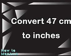 Image result for 47 Cm to Inches