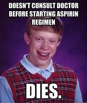 Image result for Aspirin Meme