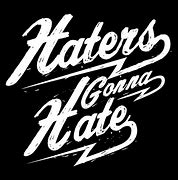 Image result for Haters Art