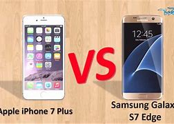 Image result for iPhone 7 Plus vs Samusng S7 Edge