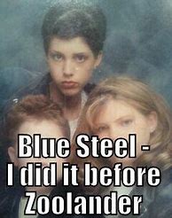 Image result for Zoolander Blue Steel Meme