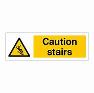 Image result for Caution Stairs Safety Sign