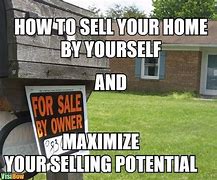 Image result for Sold Your Home Memes