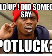Image result for Potluck Day Meme