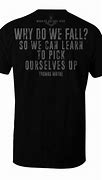 Image result for Why Do We Fall Shirt