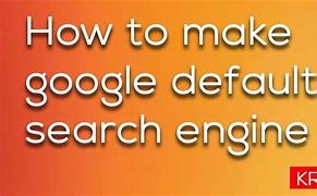 Image result for Make Google Search Engine