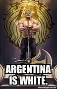 Image result for Argentina White Meme