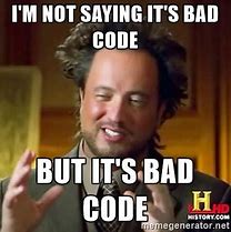 Image result for Bad Code Meme