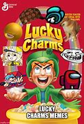 Image result for They After My Lucky Charms Meme