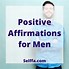 Image result for Positive Affirmations Men