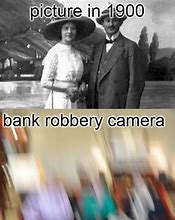 Image result for Bank Security Camera Meme