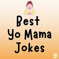 Image result for Omnipresent Yo Mama Jokes