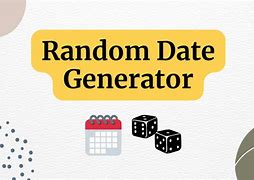 Image result for Random Date Generator