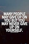 Image result for Never Give Up On Yourself