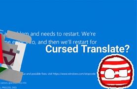 Image result for Cursed Google Translate