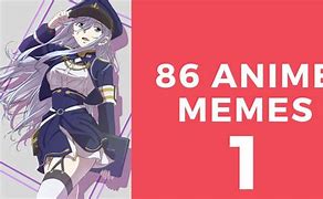 Image result for 86 Anime Memes