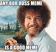 Image result for Bob Ross Meme Generator