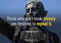Image result for Those Who Don't Know History Quote