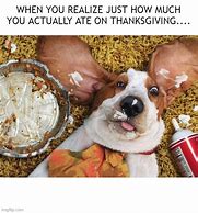 Image result for Dog Thanksgiving 2019 Memes