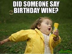 Image result for Birthday Girl Wine Meme