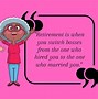 Image result for Funny Retirement Quotes Cartoons
