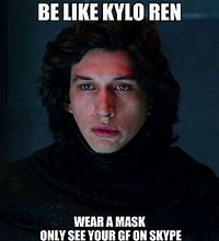 Image result for Star Wars Kylo Ren Memes