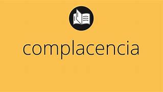 Image result for complacencia
