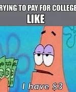 Image result for Paying for College Meme