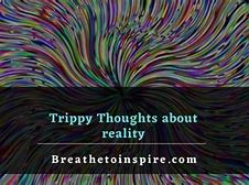 Image result for Trippy Thoughts