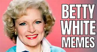 Image result for Betty Memes