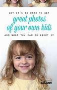 Image result for How to Take a Good Photo for Kids