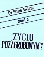 Image result for co_to_znaczy_Życie_pozagrobowe