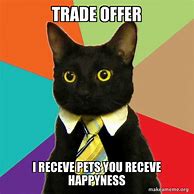 Image result for Trade Offer Cat Meme