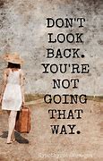 Image result for Stop Looking Back Quotes