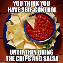 Image result for Chips and Salsa Mem