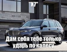 Image result for BMW X7 Meme