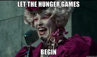 Image result for Let the Hunger Games Begin Meme