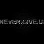 Image result for Nerver Give Up