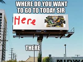 Image result for Wait Where Are You Going Meme