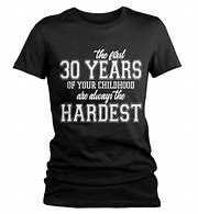 Image result for Funny 30th Birthday T-Shirt