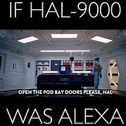Image result for HAL 9000 Meets Alexa Meme