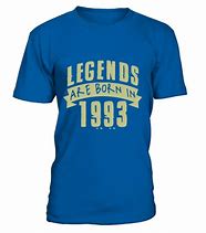 Image result for Born in 1993 Shirt